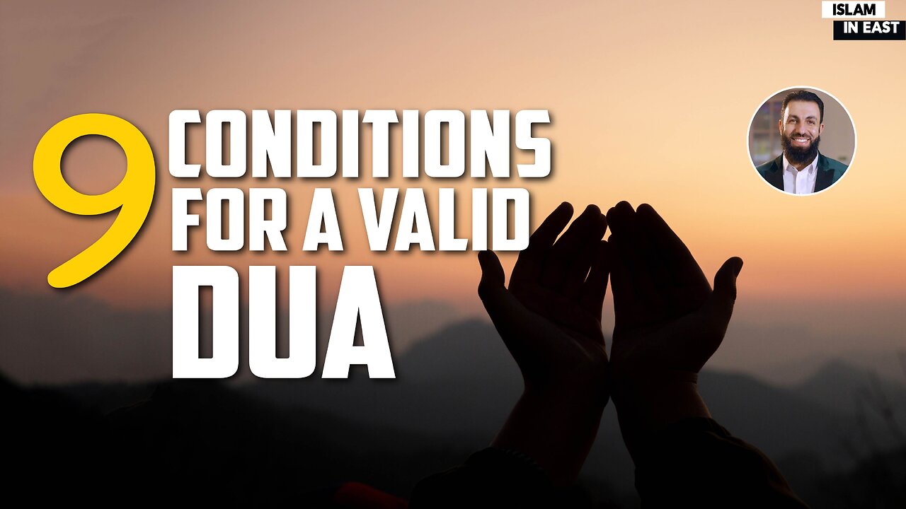 9 conditions for Valid Dua | Belal Assad
