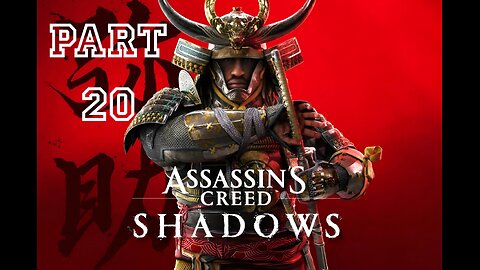 ASSASSIN'S CREED SHADOWS Walkthrough Gameplay Part 20