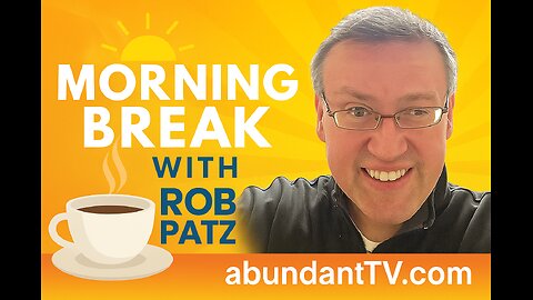 Morning Break | Rob Patz | August 19 2025 | Abundant TV