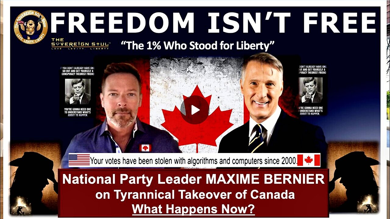 Election Fraud, Tyranny Grows, Maxime Bernier on the 1% Standing for Canada's Liberty. What’s Next?!