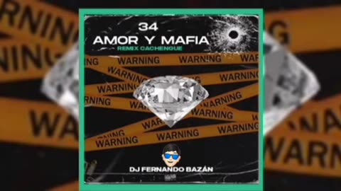 34 AMOR Y MAFIA ✘ (REMIX CACHENGUE) ✘ JC REYES FT CAMIN ✘ DJ FERNANDO BAZÁN