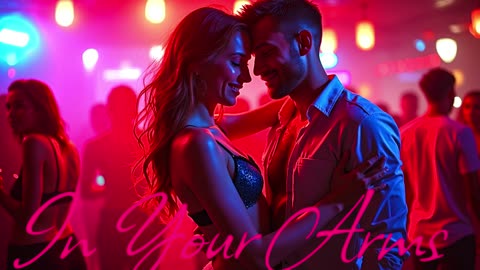 Electronic Music.Song In Your Arms.