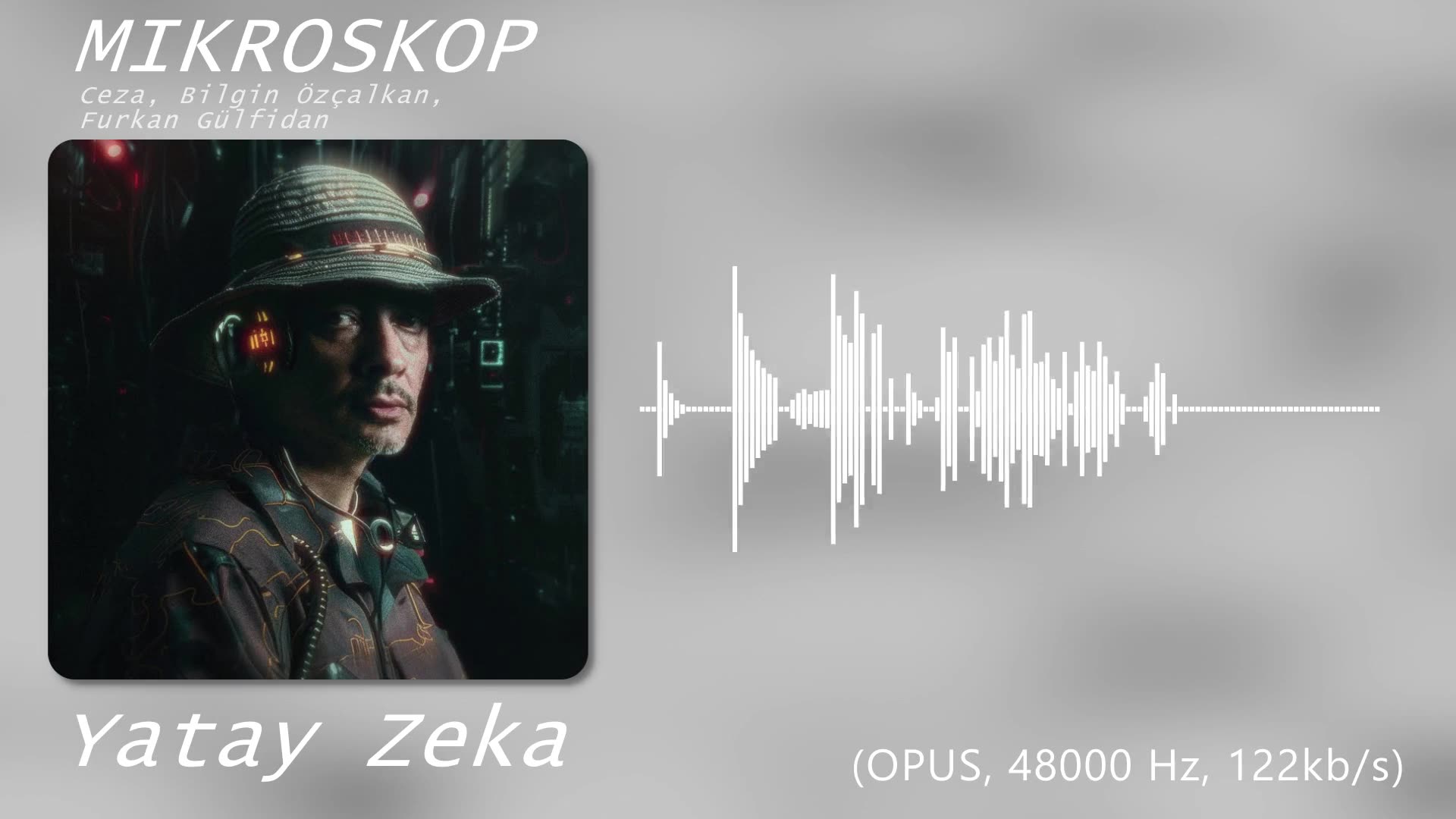 Mikroskop | Yatay Zeka (Opus Audio Codec Test)