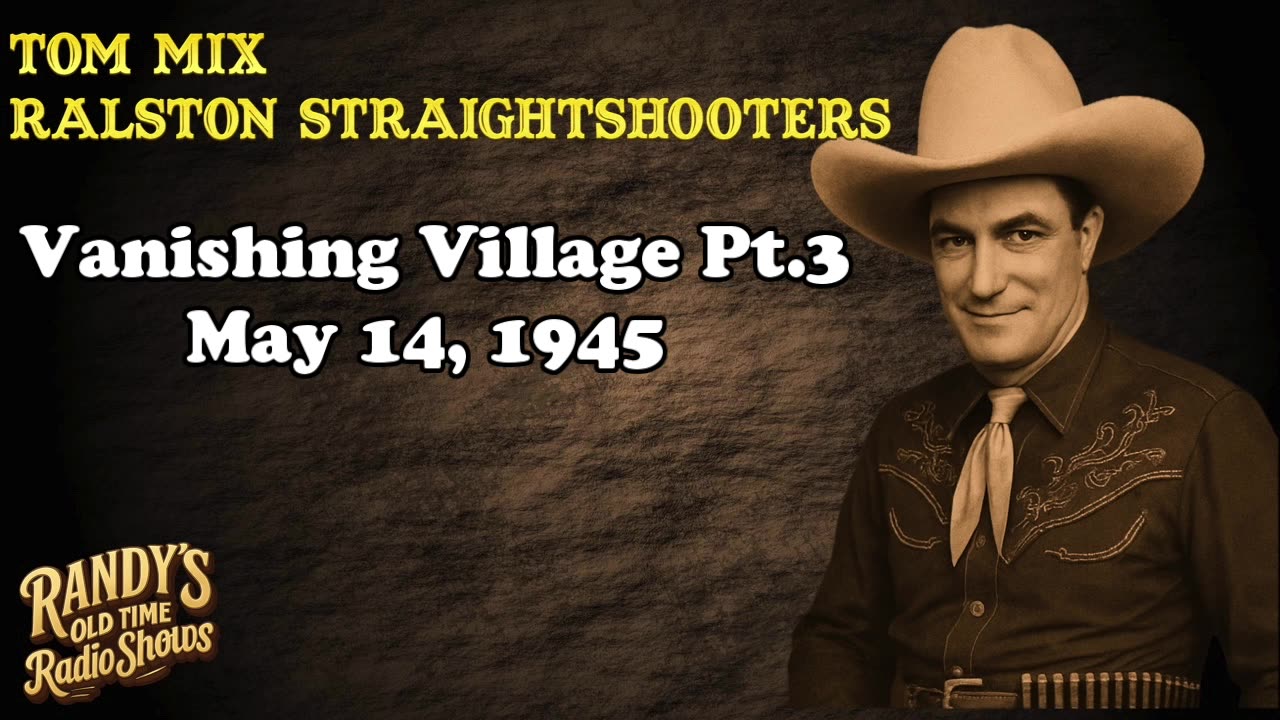 45-08-14 Tom Mix Vanishing Village Pt.3