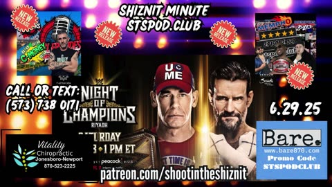 SHIZNIT MINUTE 6.29.25-BT talks NIGHT OF CHAMPIONS!!!