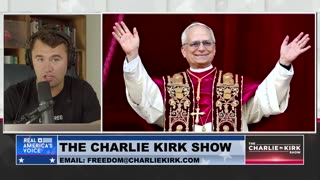 The First American Pope: Charlie Warns How the Media Will Use Him As A Way to Divide the West
