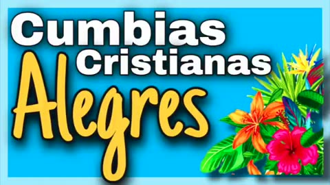 Cumbias Cristianas Alegres Mix Alabanza Musica Cristiana.