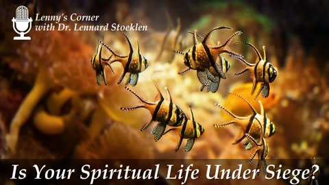 Is Your Spiritual Life Under Siege?