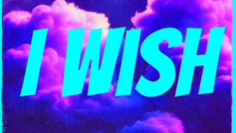I Wish