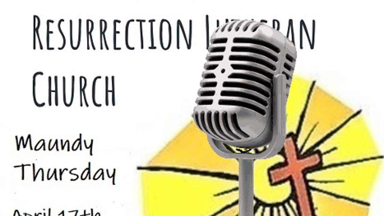 Maundy Thursday- April 17th, 2025