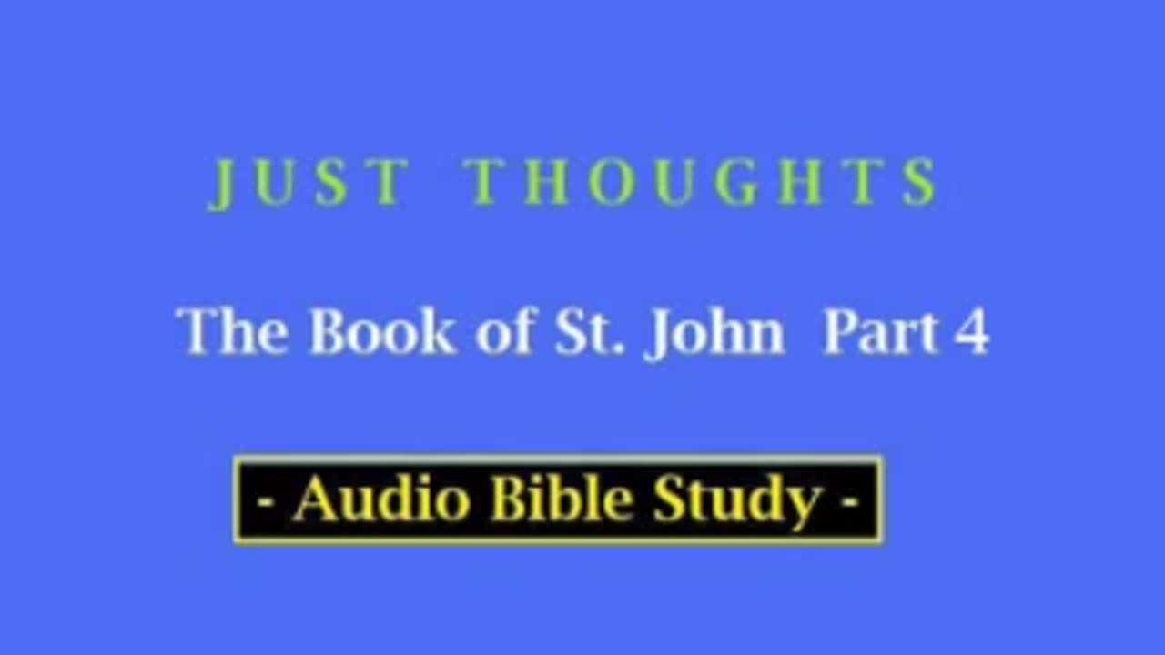 Just Thoughts - The Book of St. John Part 4 (2013) Retro