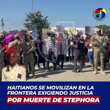 VIDEO: Haitianos en Frontera exigente Justicia caso Stephora