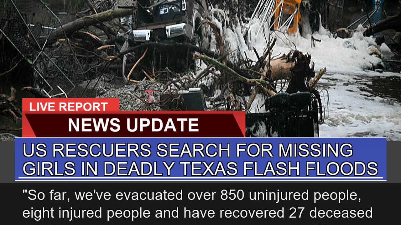 US Rescuers Search for Missing Girls in Deadly Tex