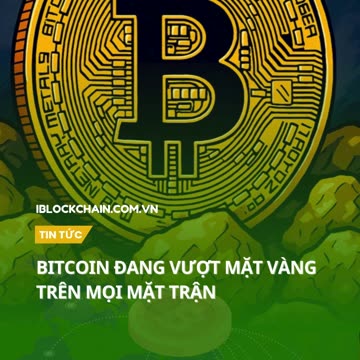 Bitcoin đang vượt mặt vàng trên mọi mặt trận - iblockchain.com.vn