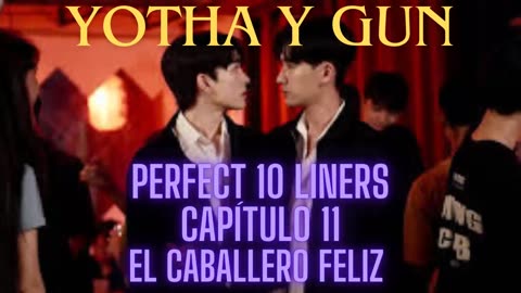 YOTHA Y GUN – Capítulo 11 - EL CABALLERO FELIZ Y SU AUTOCOMPASIÓN - Perfect 10 Liners.