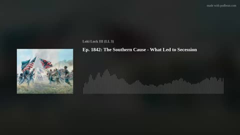 Ep. 1842: The Southern Cause - What Led to Secession