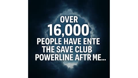Over 16,000 people have entered the Save Club powerline after me…