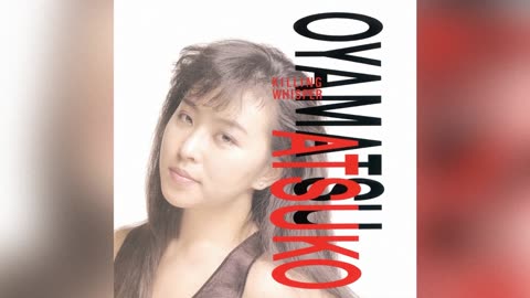 [1988] Atsuko Oyamatsu – Killing Whisper