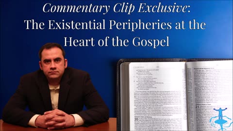 The Existential Peripheries at the Heart of the Gospel