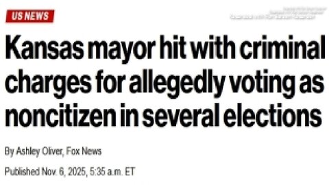 ARTICLE ONLY>READ BELOW - Kansas mayor charged with allegedly voting as non-citizen in elections.