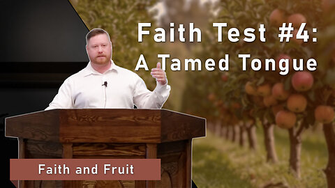 Faith Test #4: A Tamed Tongue