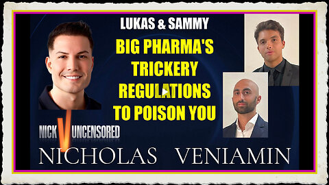 Lukas Sammy Discuss Big Pharma Tricky Regulations To Poison You with Nicholas Veniamin