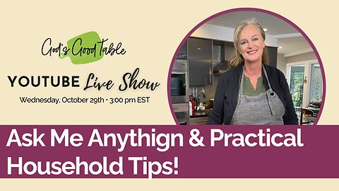 Ask Me Anything & Practical Household Tips!