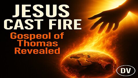 🔥 Jesus Cast Fire on the World – Gospel of Thomas Explained