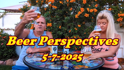 Beer Perspectives 5-7-2025