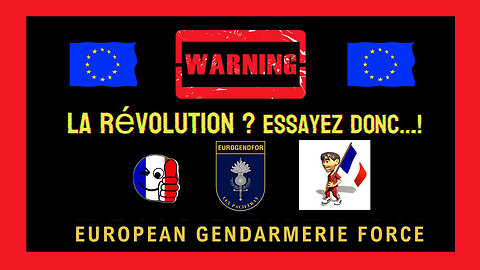 Avec EUROGENDFOR si les peuples de l'U.E "se lèvent" ce sera un "massacre" ! (Hd 1080)