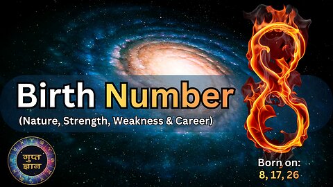 Birth Number 8 | Nature, Strength, Weakness & Career | Gupt Gyaan