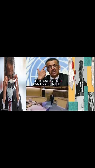 THE COLOSSAL BAIT AND SWITCH ⚕ OF TEDROS ADHANOM GHEYBREYESUS' COVIDIOCRACY POLICIES