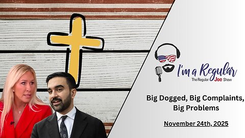 Zohran Gets Big Dogged + MTG Hits The Road + Protecting Christians: The Regular Joe Show LIVE
