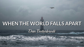 When the World Falls Apart - Dan Botterbrodt