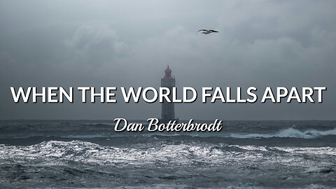 When the World Falls Apart - Dan Botterbrodt