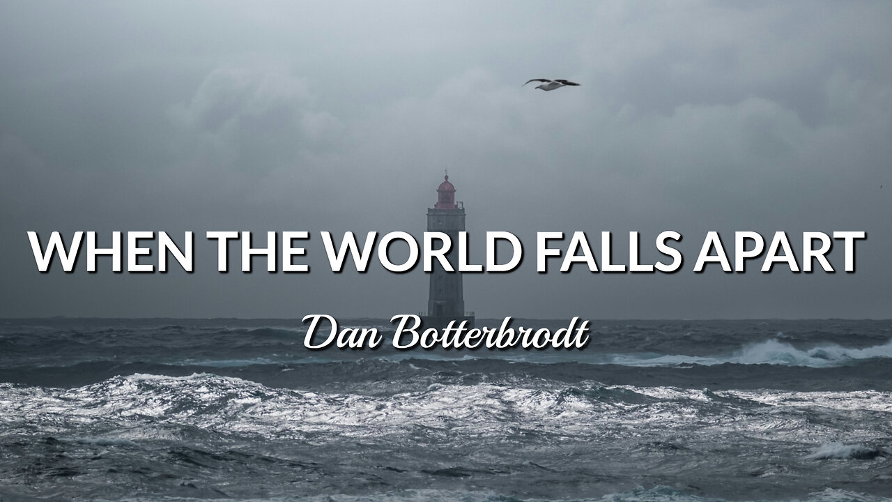 When the World Falls Apart - Dan Botterbrodt
