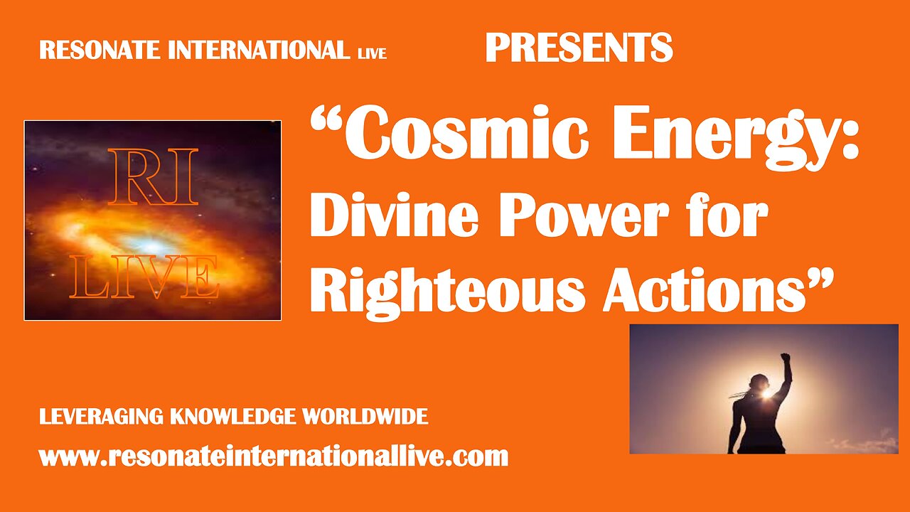 “Cosmic Energy: Divine Power for Righteous Actions”