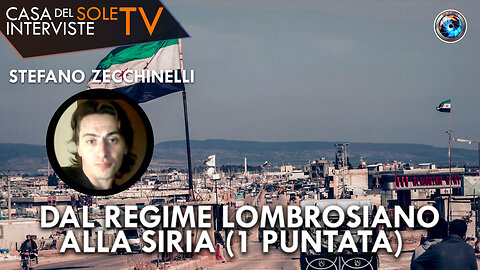 Stefano Zecchinelli: dal regime lombrosiano alla Siria (1 puntata)