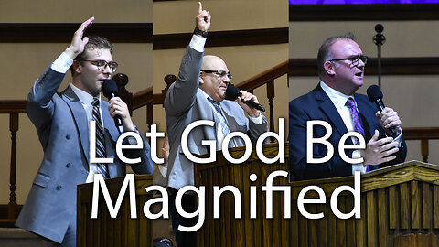 Let God Be Magnified