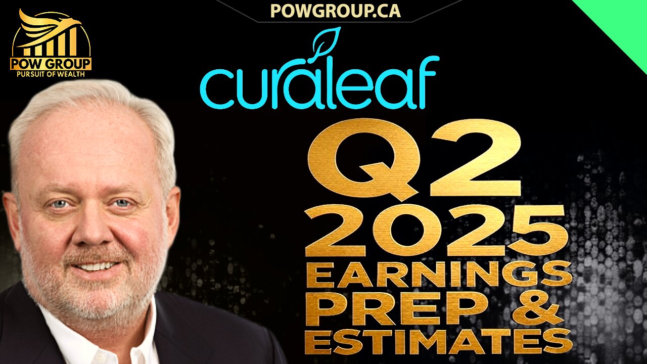 Curaleaf Q2 2025 Earnings Prep & Estimates, CURA/CURLF Stock Analysis