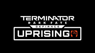 Terminator Dark Fate Defiance: Uprising DLC pt.1