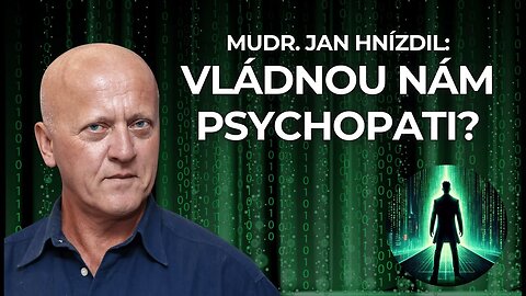Svět ovládají psychopati 💥 Drsná Pravda od MUDr. Hnízdila