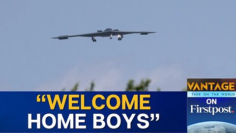 US B-2 Bombers Return Home After Strikes on Iran_s Nuclear Sites _ Vantage on Firstpost