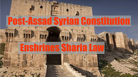 Post Assad Syrian Constitution Enshrines Islamic Sharia Law 03 15 2025