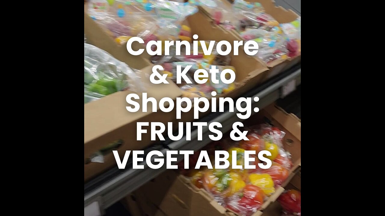 Carnivore and Keto Shopping Fruits and Vegetables