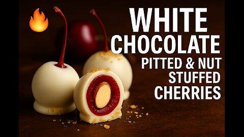🍒 White Chocolate Pitted & Nut Stuffed Cherries