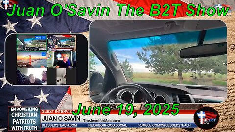 Juan O Savin: Juan on Cosmic Drama. Tina Peters & Exposure of Worldwide Election Fraud. B2T Show, Jun 19, 2025
