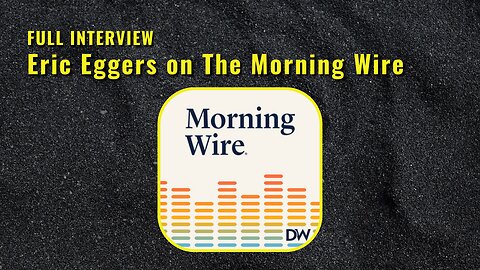 DOGE Slashing Billions // Eric Eggers joins The Morning Wire The Daily Wire