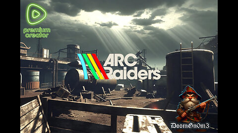Adventures with DoomGnome : ARC Raiders Solo & Duos Questing