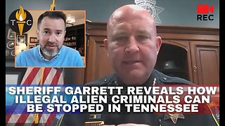 Sheriff Garrett Reveals How Illegal Alien Criminals Can Be Stopped In Tennessee - Interview